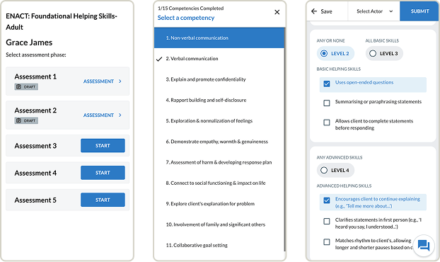 A collage of three mobile phone screens showcasing the user interface of the "ENACT: Foundational Helping Skills" assessment application. The first screen (left) is the main assessment page for an individual named "Grace James." It lists five assessments. Assessments 1 and 2 are marked as "Draft," while assessments 3, 4, and 5 have "Start" buttons. The second screen (middle) shows a list of competencies to be assessed. "Verbal communication" is checked off, and "Non-verbal communication" is highlighted. The header indicates that 1 of 15 competencies has been completed. The third screen (right) is the assessment form itself, where an evaluator can score performance. It includes radio buttons to select skill levels (Level 2, 3, or 4) and checkboxes for specific basic and advanced helping skills, such as "Uses open-ended questions" and "Encourages client to continue explaining."