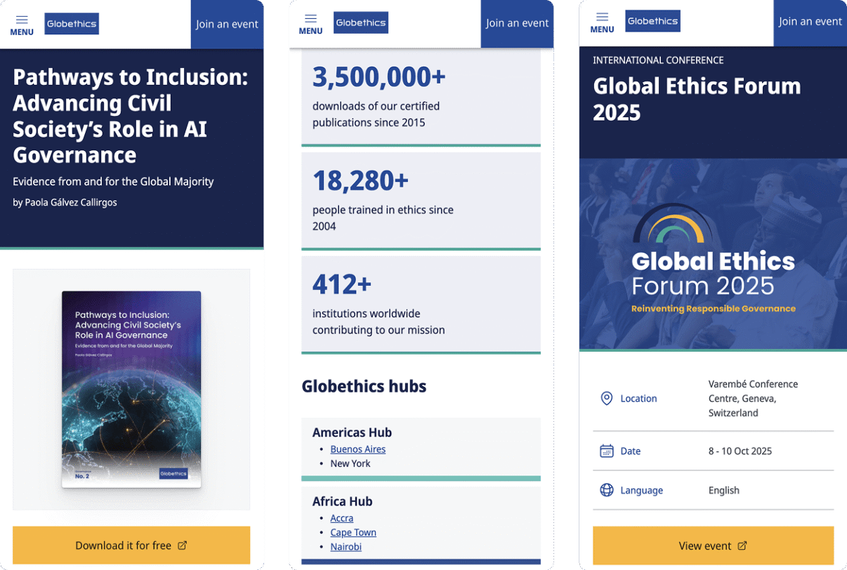 Three side-by-side screenshots of the "Globethics" mobile website interface. Left Screen: Displays a publication titled "Pathways to Inclusion: Advancing Civil Society’s Role in AI Governance" by Paola Gálvez Callirgos. It features an image of the book cover showing a blue digital globe and a yellow button at the bottom labeled "Download it for free." Middle Screen: Shows an "Impact" section with statistics, listing "3,500,000+ downloads of certified publications," "18,280+ people trained in ethics," and "412+ institutions worldwide." Below the stats is a section for "Globethics hubs" listing locations for the Americas and Africa hubs. Right Screen: An event page for the "International Conference Global Ethics Forum 2025." It features a banner image of a diverse audience with the text "Reinventing Responsible Governance." Below are details listing the location as Varembé Conference Centre, Geneva, Switzerland; the date as 8-10 Oct 2025; and the language as English. A yellow "View event" button is at the bottom.